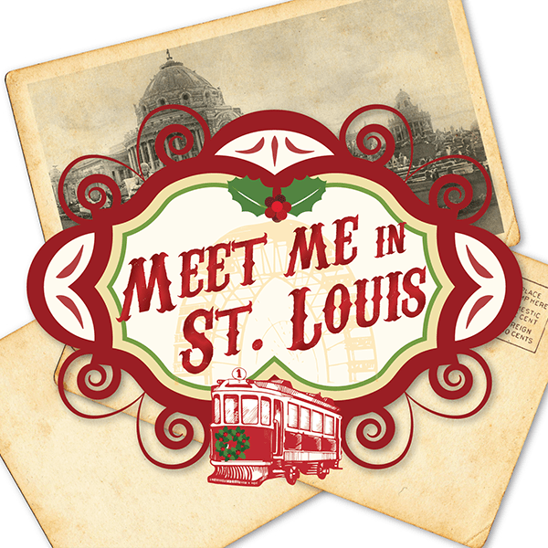Meet Me in St. Louis | December 13-15